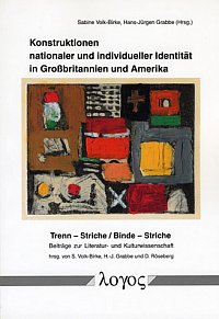 Sabine Volk-Birke u. Hans-Jrgen Grabbe, Hrsg., Konstruktionen nationaler und individueller Identitt in Grobritannien und Amerika (Trenn - Striche / Binde - Striche 1)
